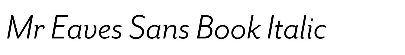 Mr Eaves Sans Book Italic